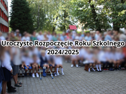 Uroczyste Rozpoczecie Roku Szkolnego 20242025